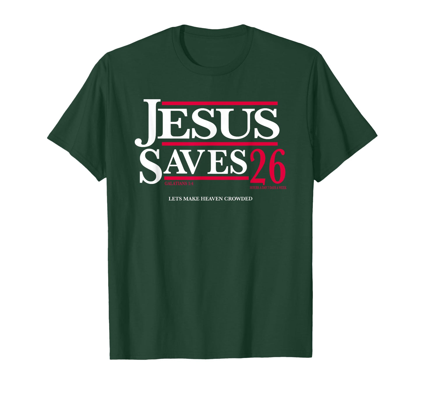 Jesus Saves 26, Jesus Saves 2026, Let's Make Heaven Crowded T-Shirt
