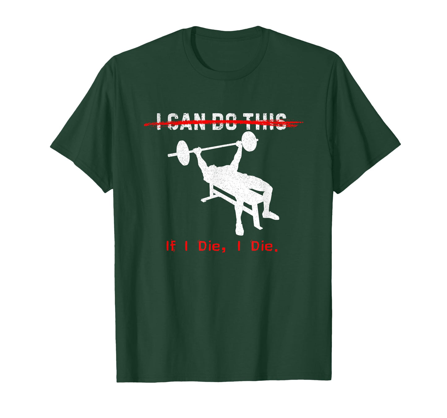 I can do this, if I die, I die Funny Workout Tee T-Shirt