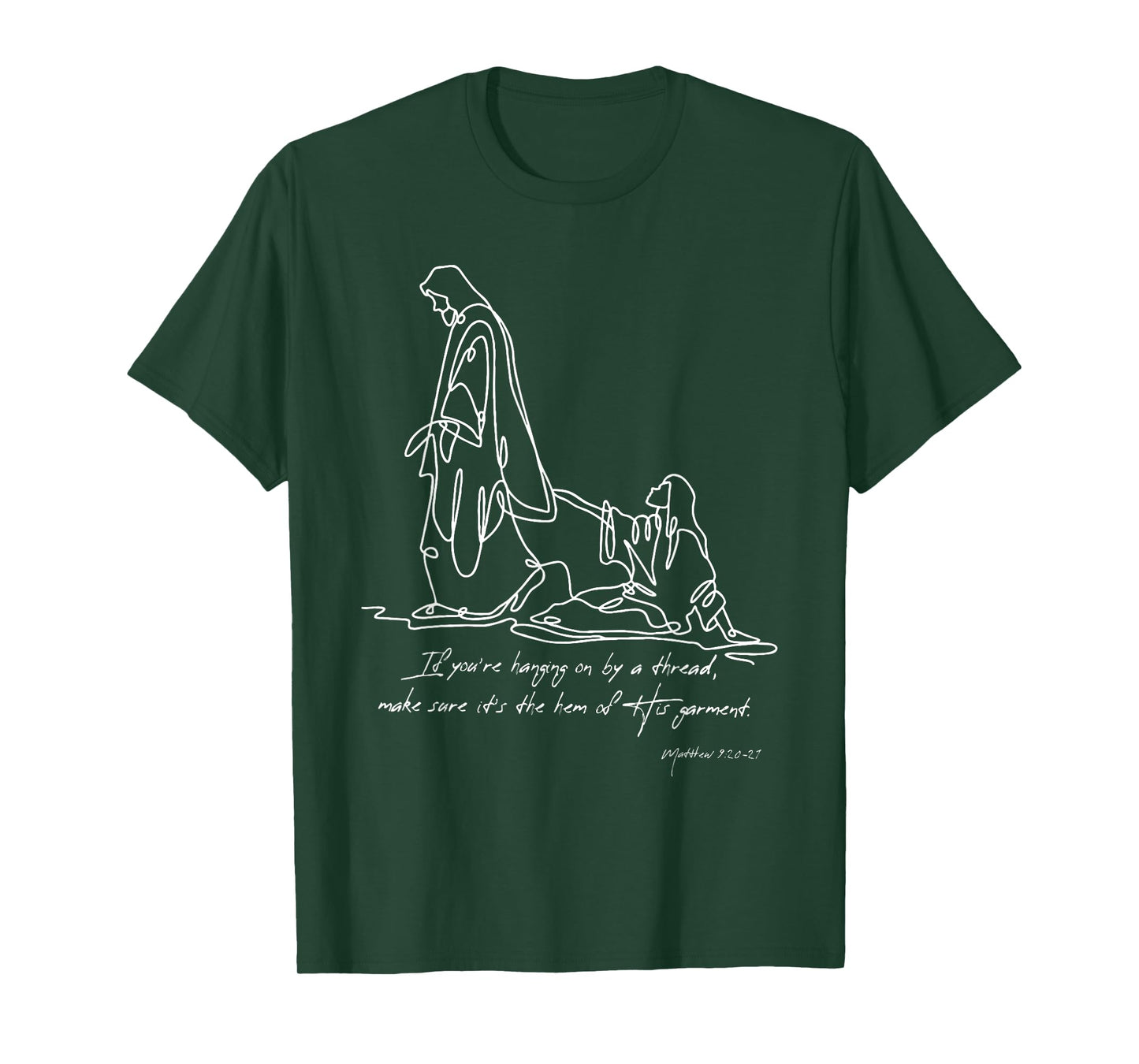 Faith and Healing – Hem of His Garment Matthew 9:20-21 T-Shirt