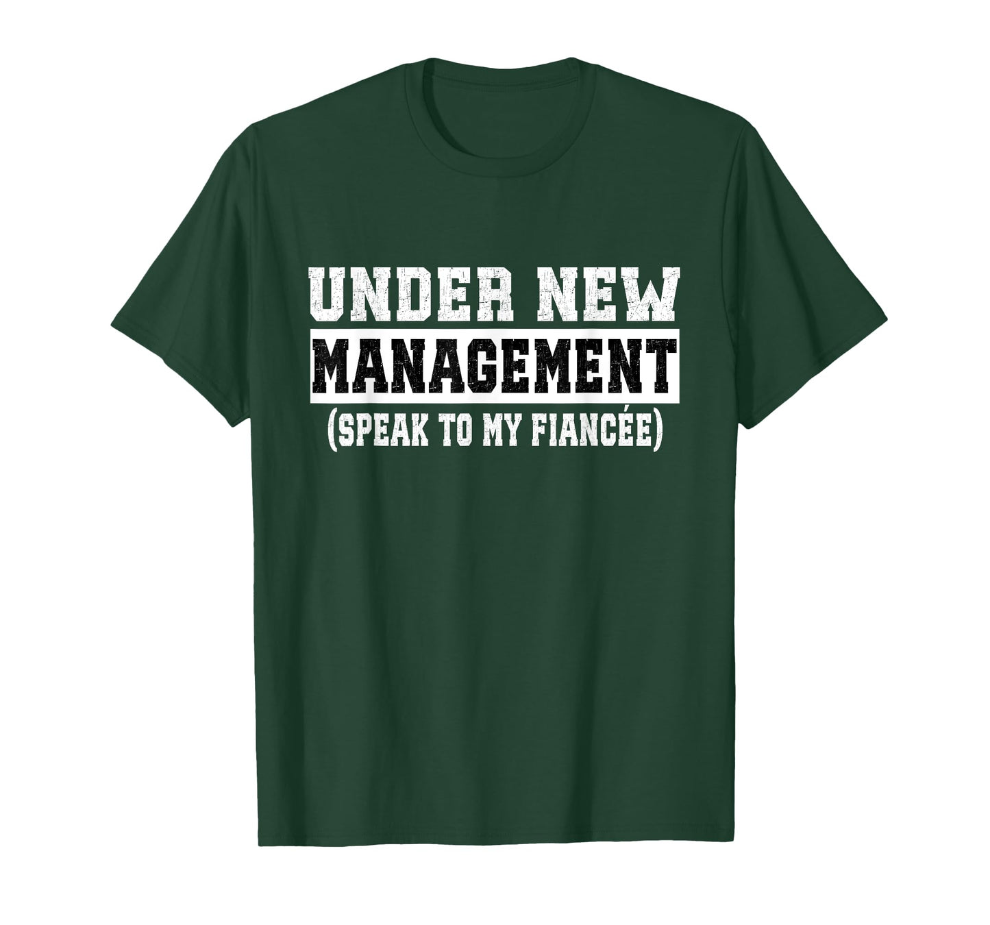 Under New Management Speak To My Fiancée Funny Husband T-Shirt