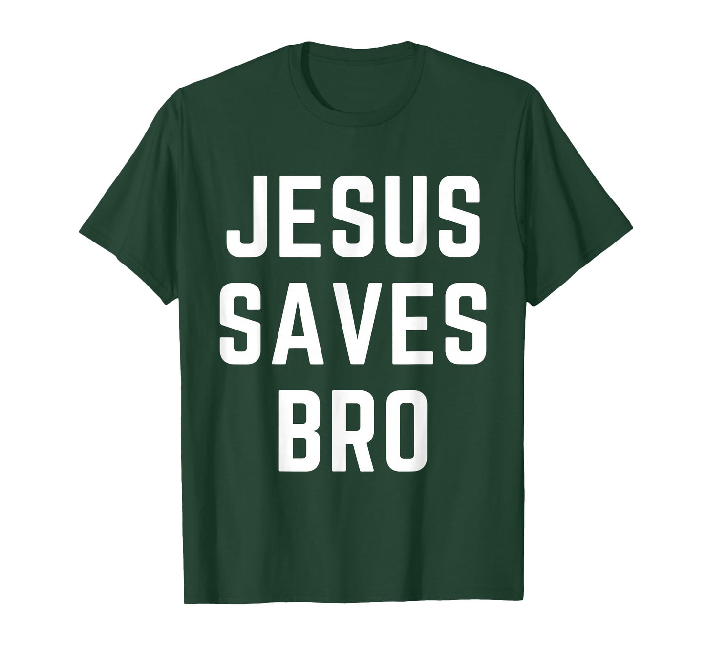 Jesus Saves Bro Christian Apparel Faith Bible Verse T-Shirt