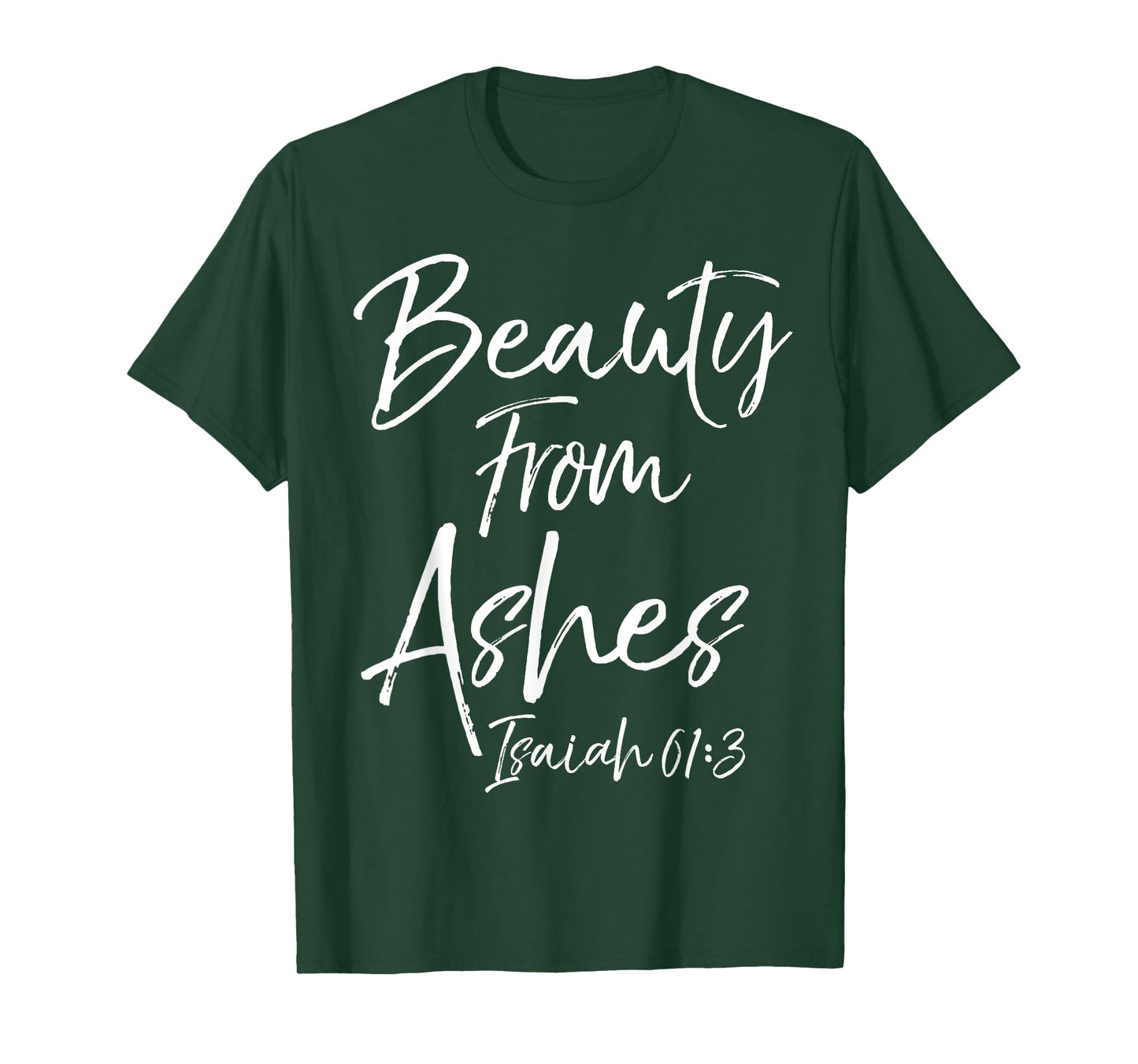 Beauty From Ashes Isaiah 61:3 Cute Women's Christian Shirt