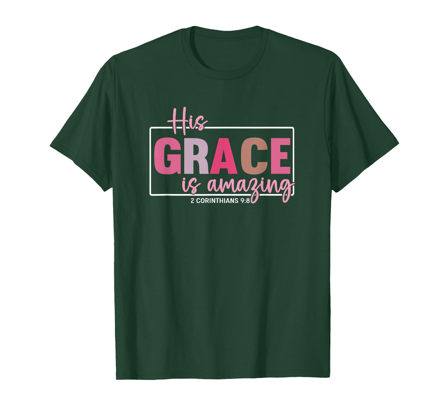 His Grace is Amazing - 2 Corinthians 9:8 T-Shirt
