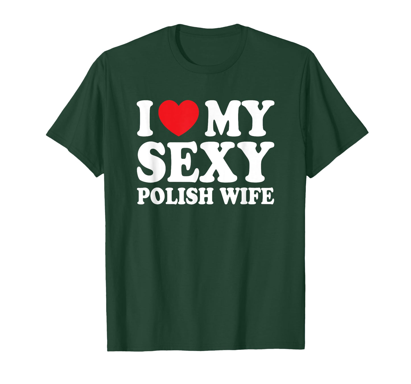 I Love My Sexy Polish Wife Funny Husband Wife T-Shirt
