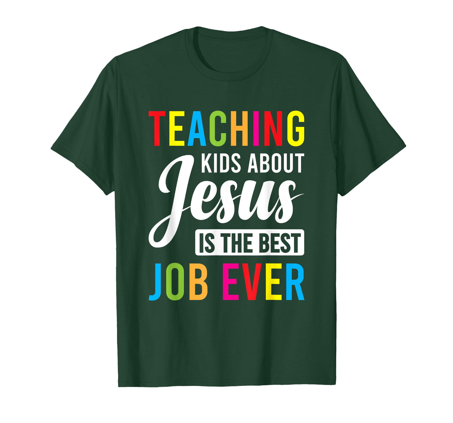 Teaching Kids About Jesus Is The Best Job Ever T-Shirt