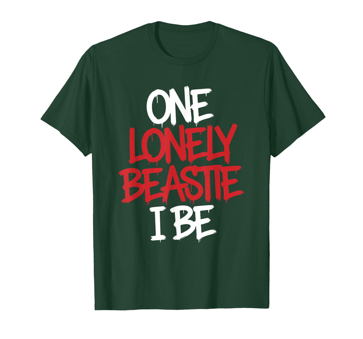 One Lonely Beastie I Be Funny Quote Saying Humor Sarcasm T-Shirt