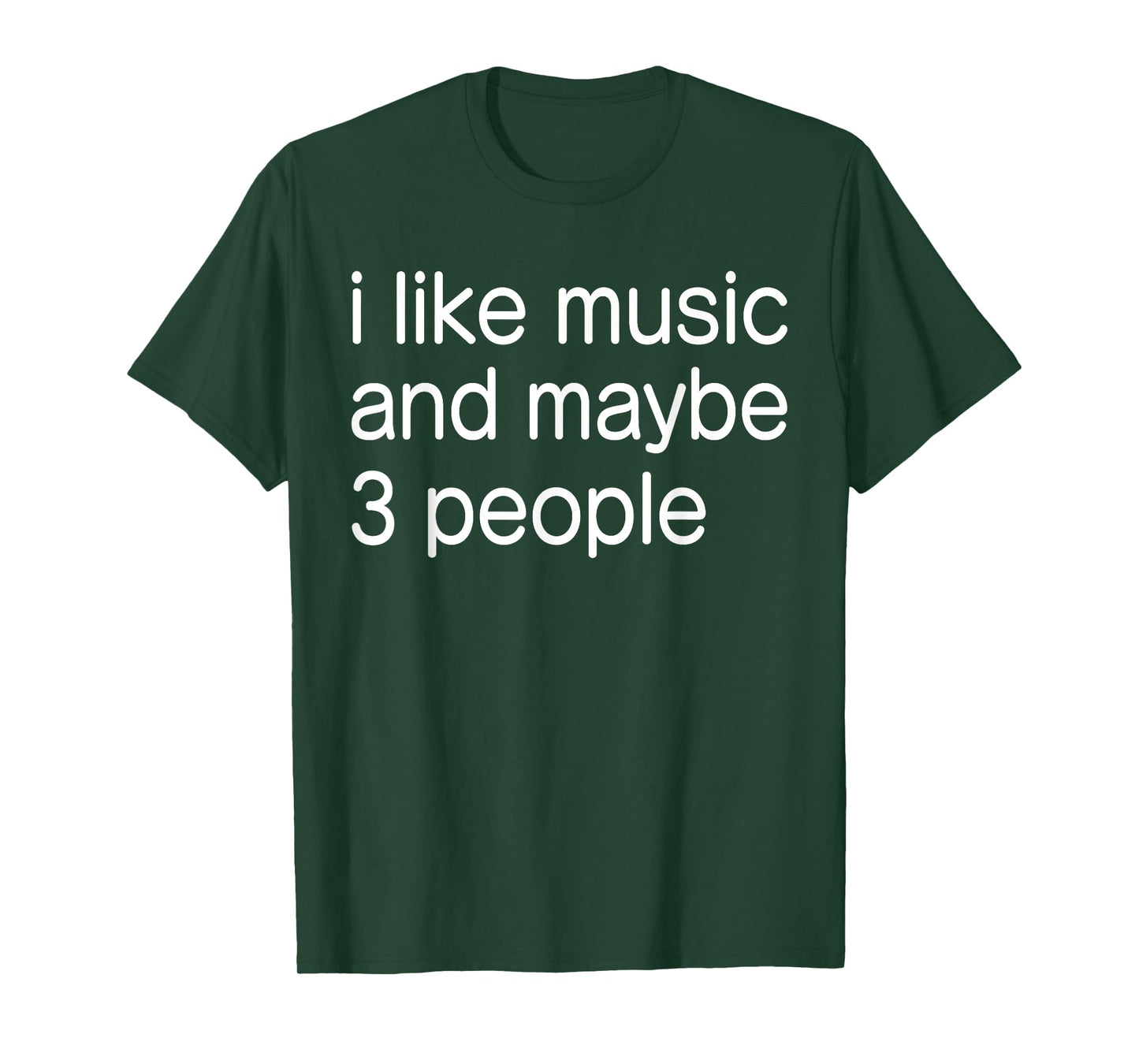 I Like Music and Maybe 3 People Art Simple Music Mood Design T-Shirt
