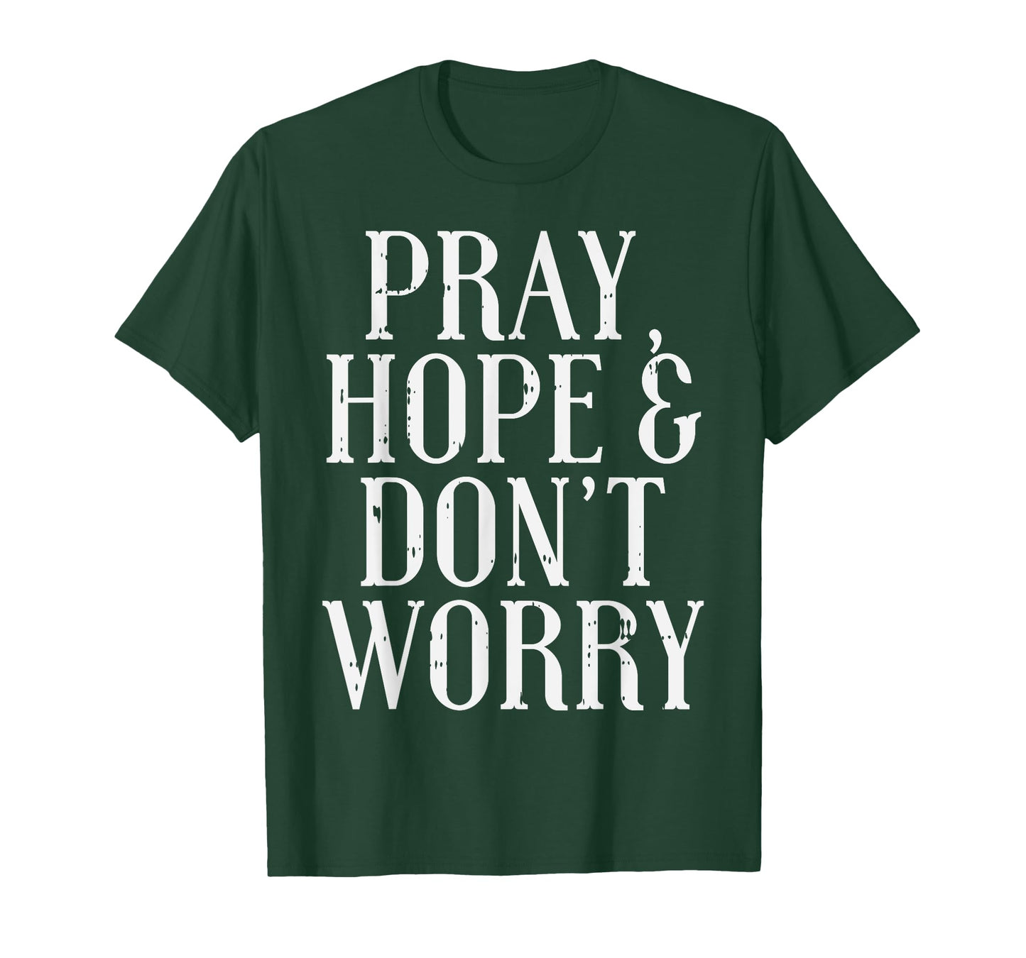 Pray Hope Dont Worry Padre Pio God Jesus Faith Catholic Gift T-Shirt