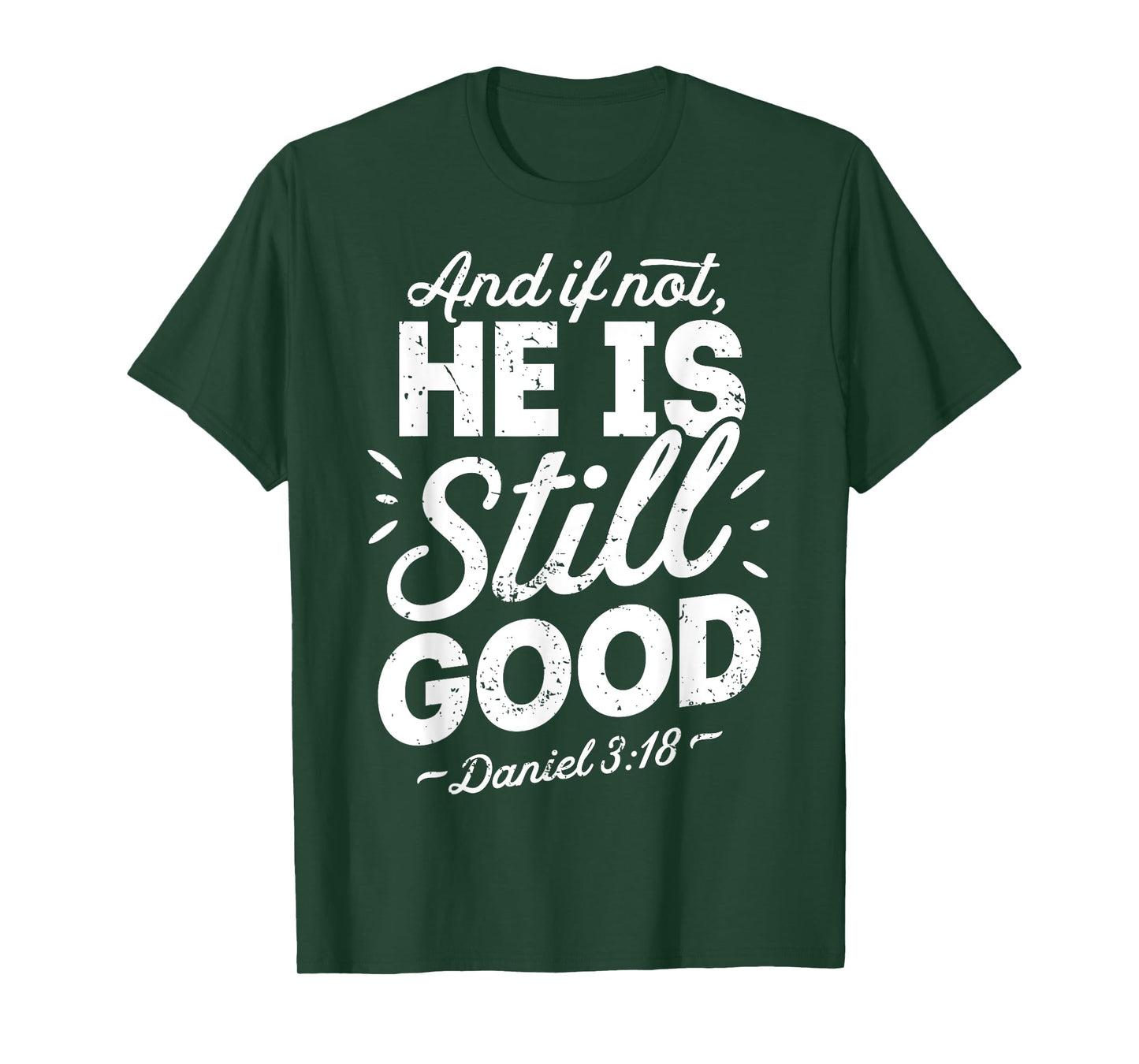 And If Not He Is Still Good Christian Men Women Religious T-Shirt