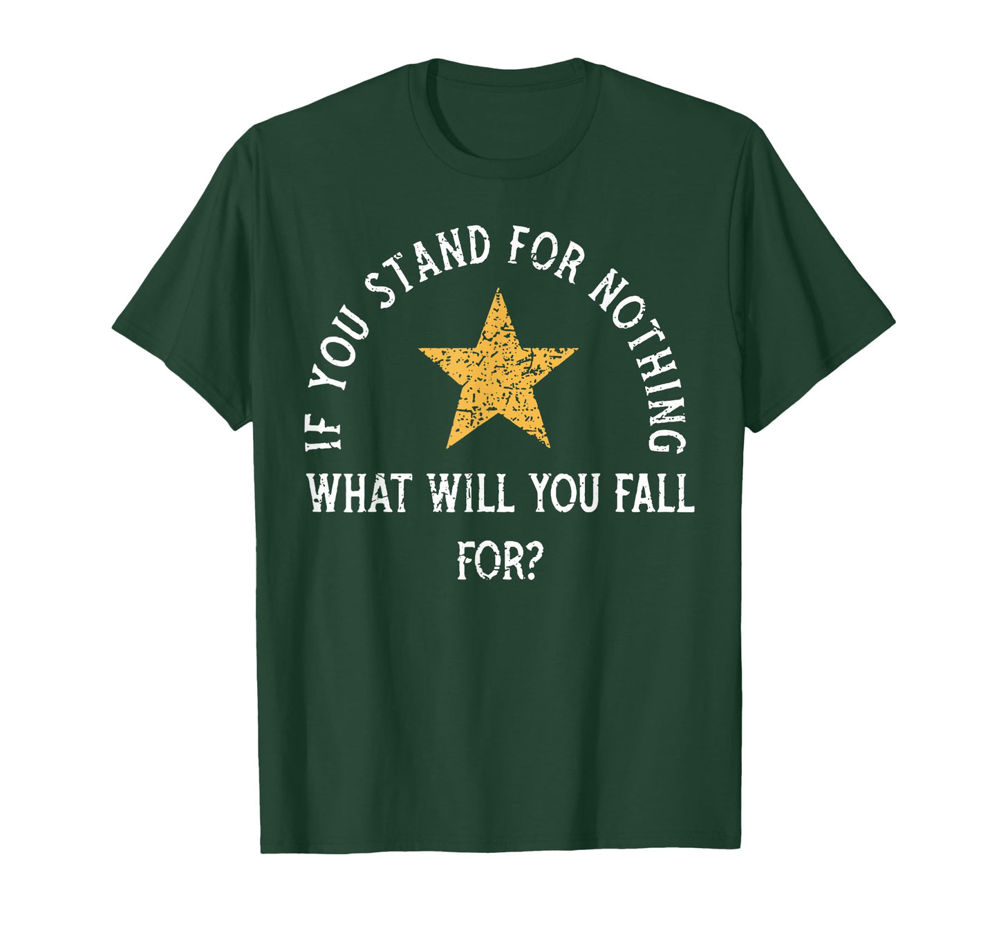 If you stand for nothing what will you fall for T-Shirt