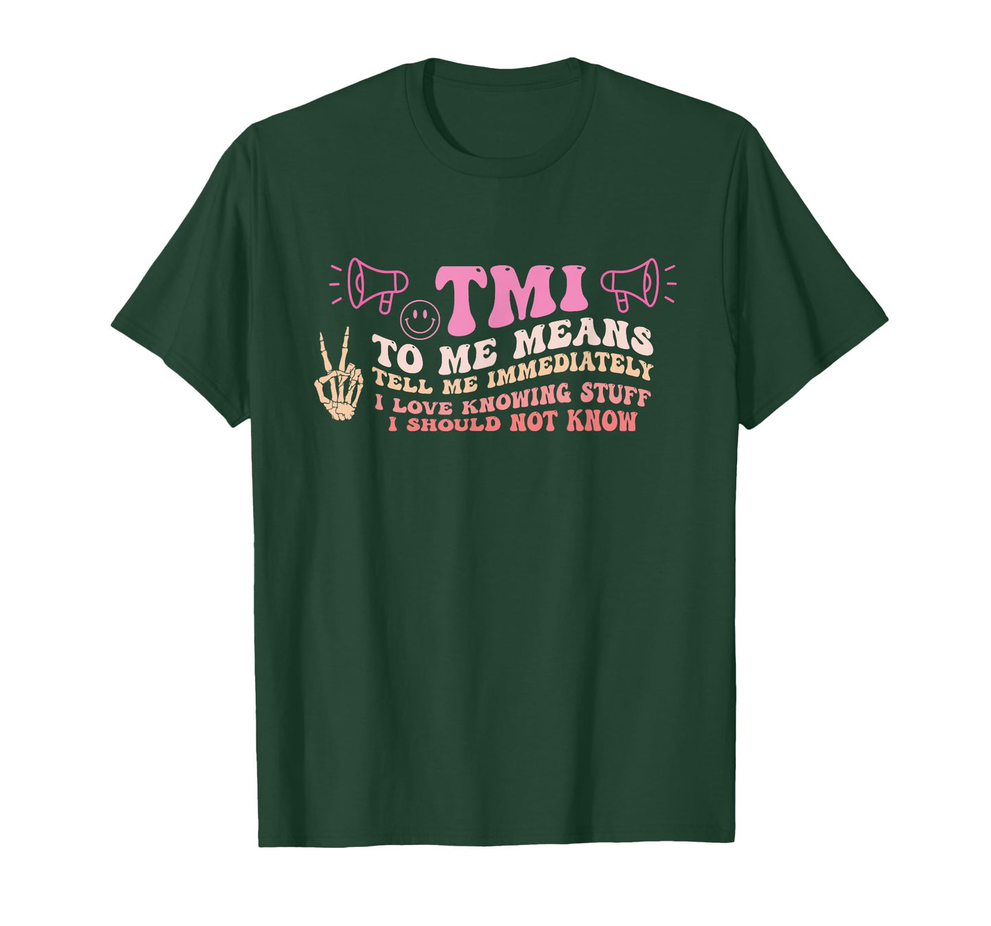 TMI To Me Means Tell Me Immediately Funny Quote T-Shirt