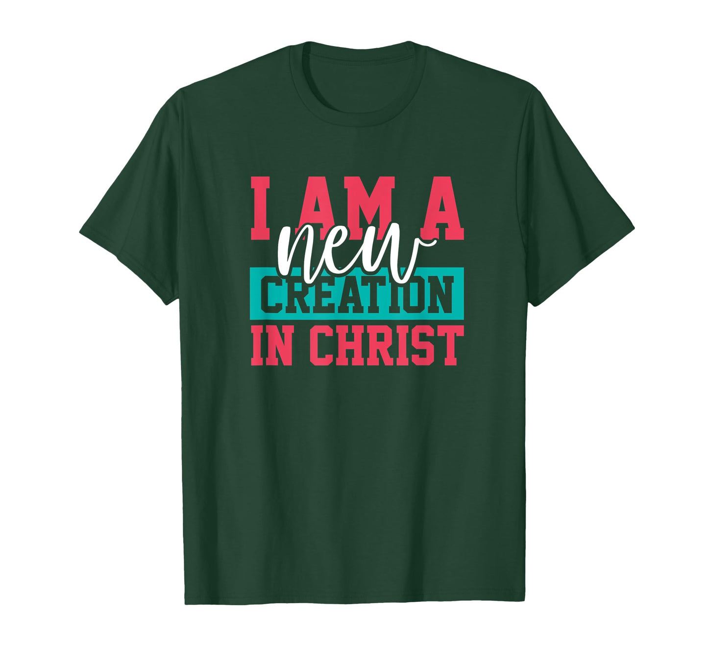 Jesus Christ I Am A New Creation Christian Faith Gift T-Shirt