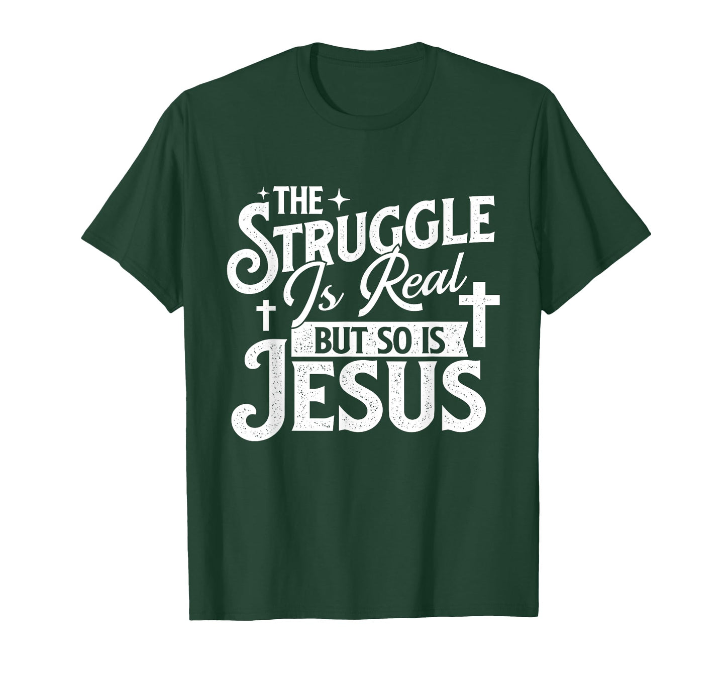 The Struggle Is Real But So Is Jesus - Christian Faith T-Shirt