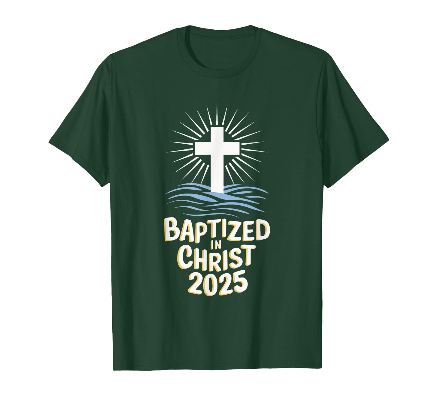 Baptized In Christ 2025 T-Shirt