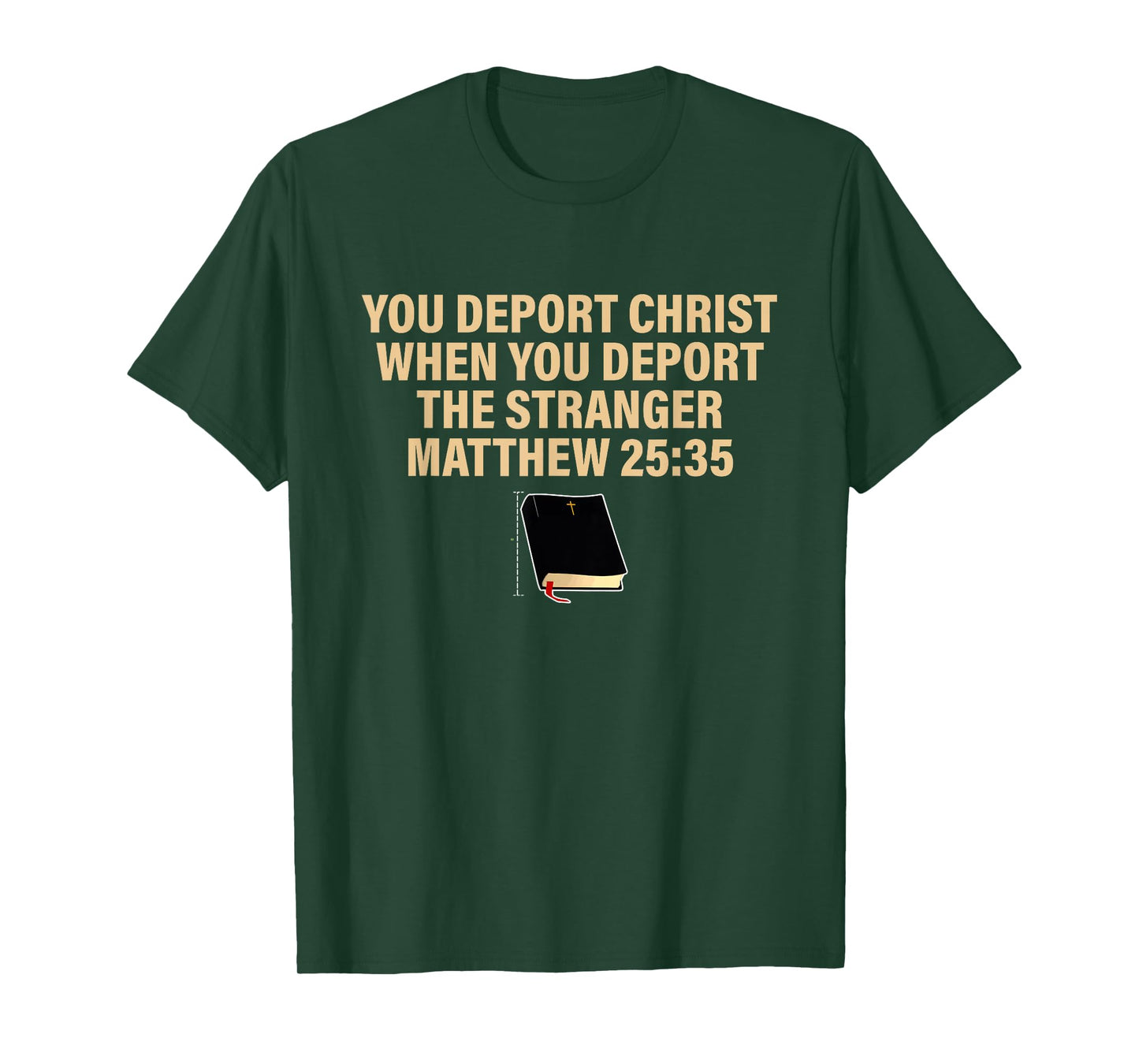 You Deport Christ When You Deport The Stranger T-Shirt