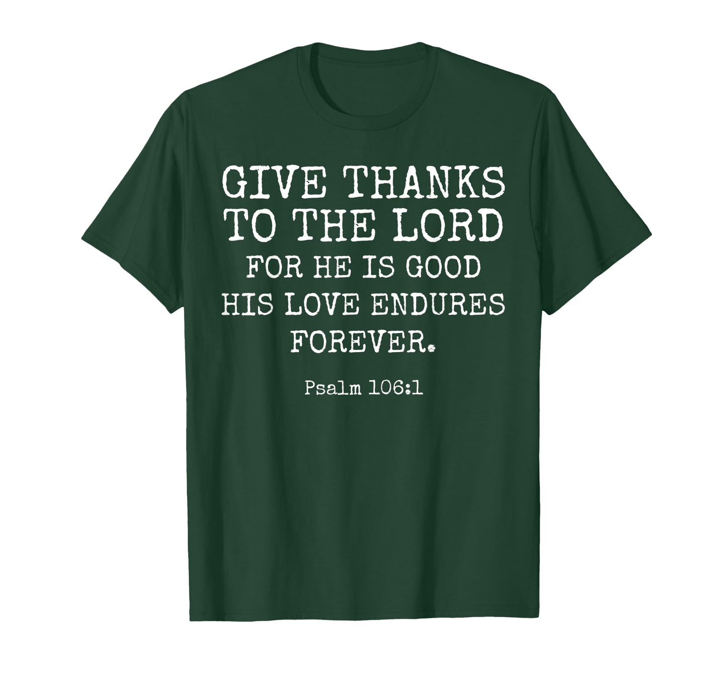 Psalm 106:1 Give Thanks To The Lord Thanksgiving Bible Verse T-Shirt