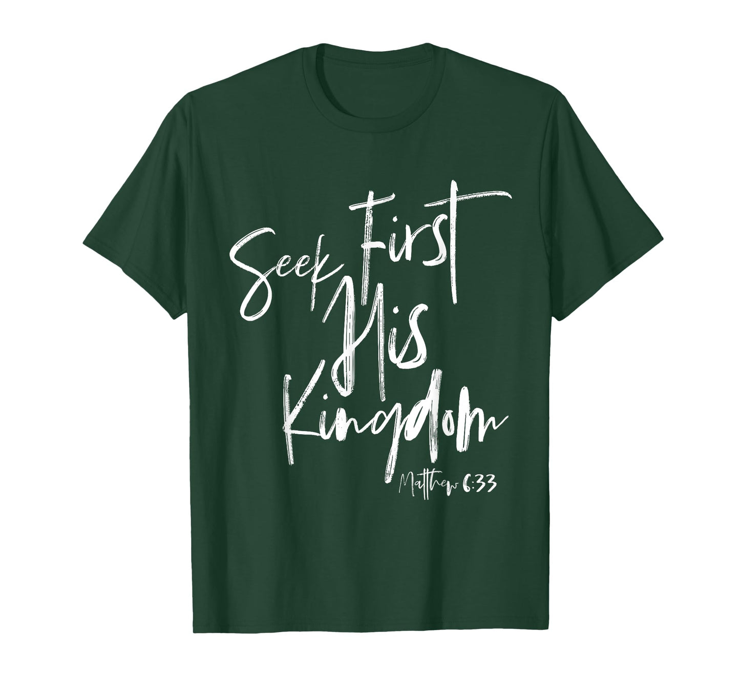 Seek First His Kingdom, Christian Bible Verse T-Shirt