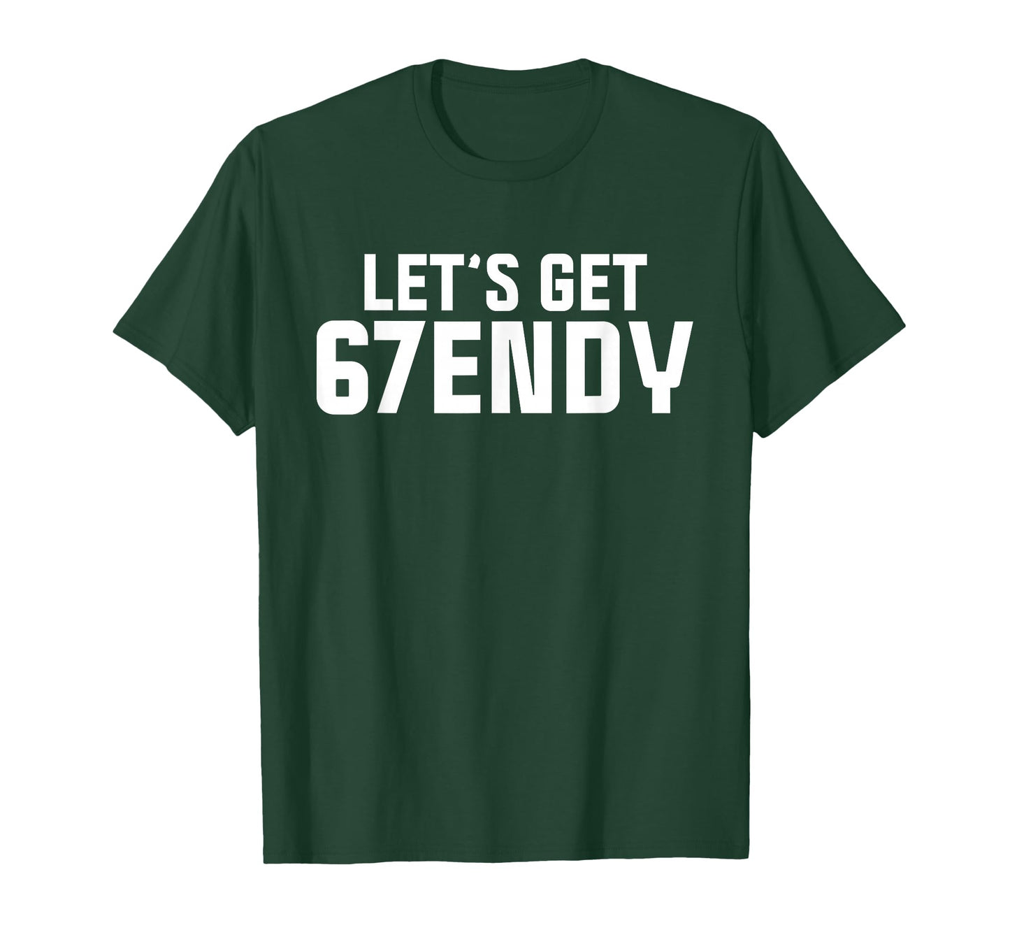 Let's get Sendy 67 Six Seven Funny Meme Quote for Friends T-Shirt