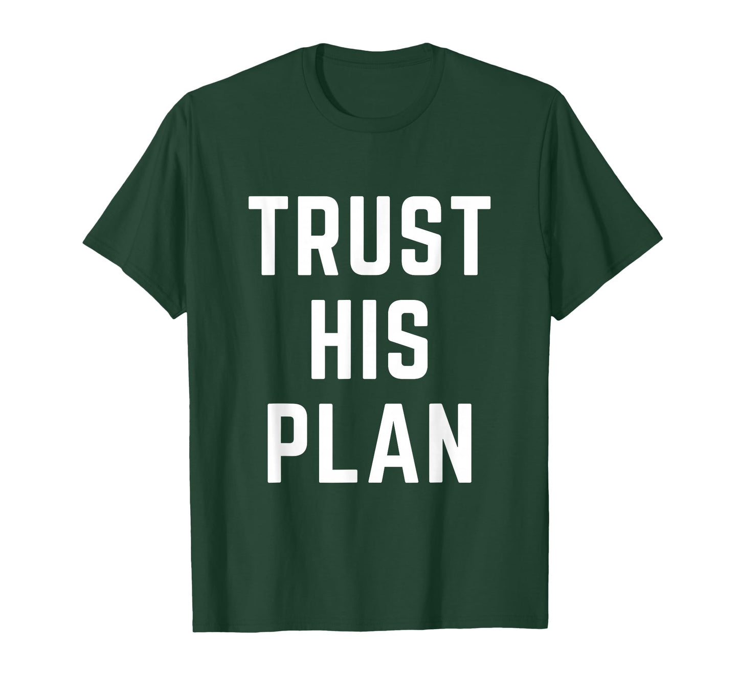 Trust His Plan Christian Faith Jesus Bible Verse T-Shirt