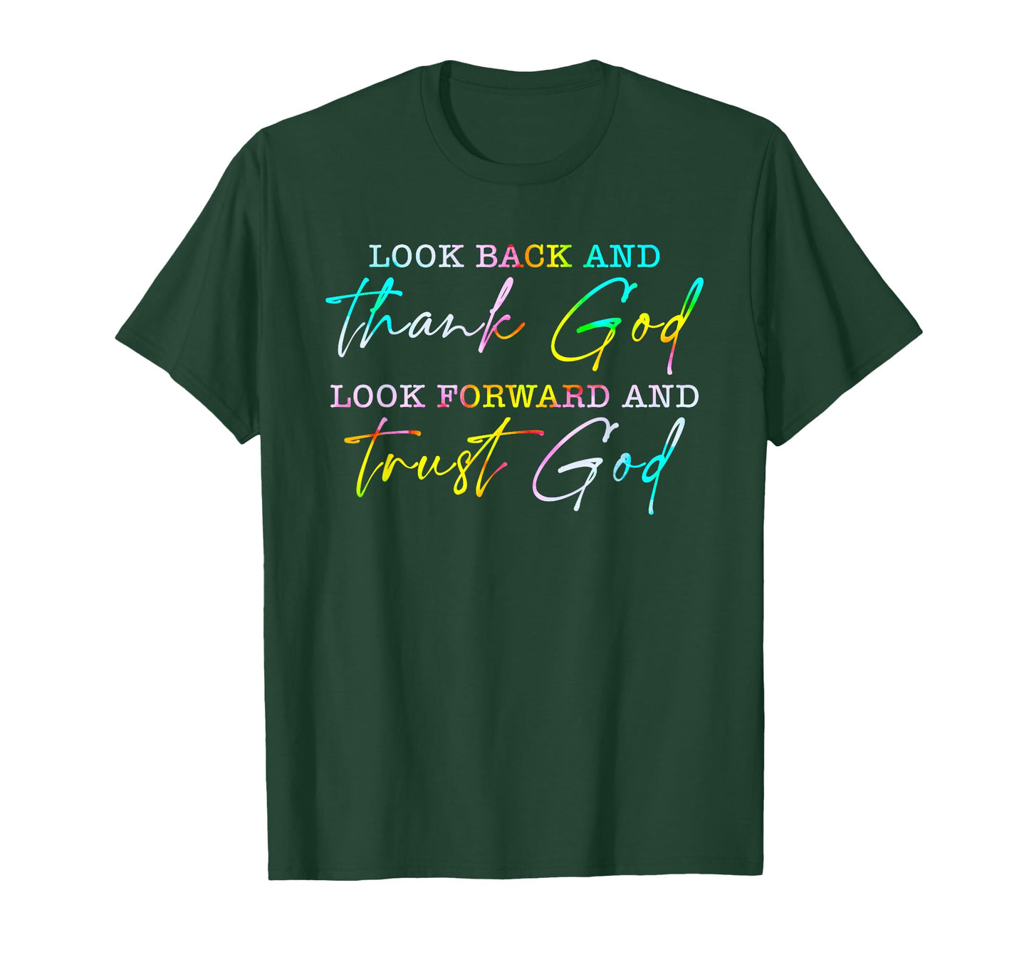 Look Back Thank God Look Forward Trust God T-Shirt