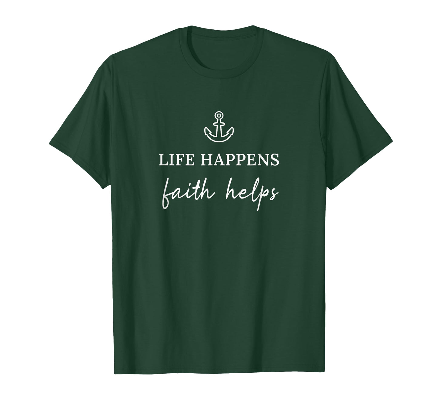 Life Happens Faith Helps Christian Catholic Mom Support Dk T-Shirt