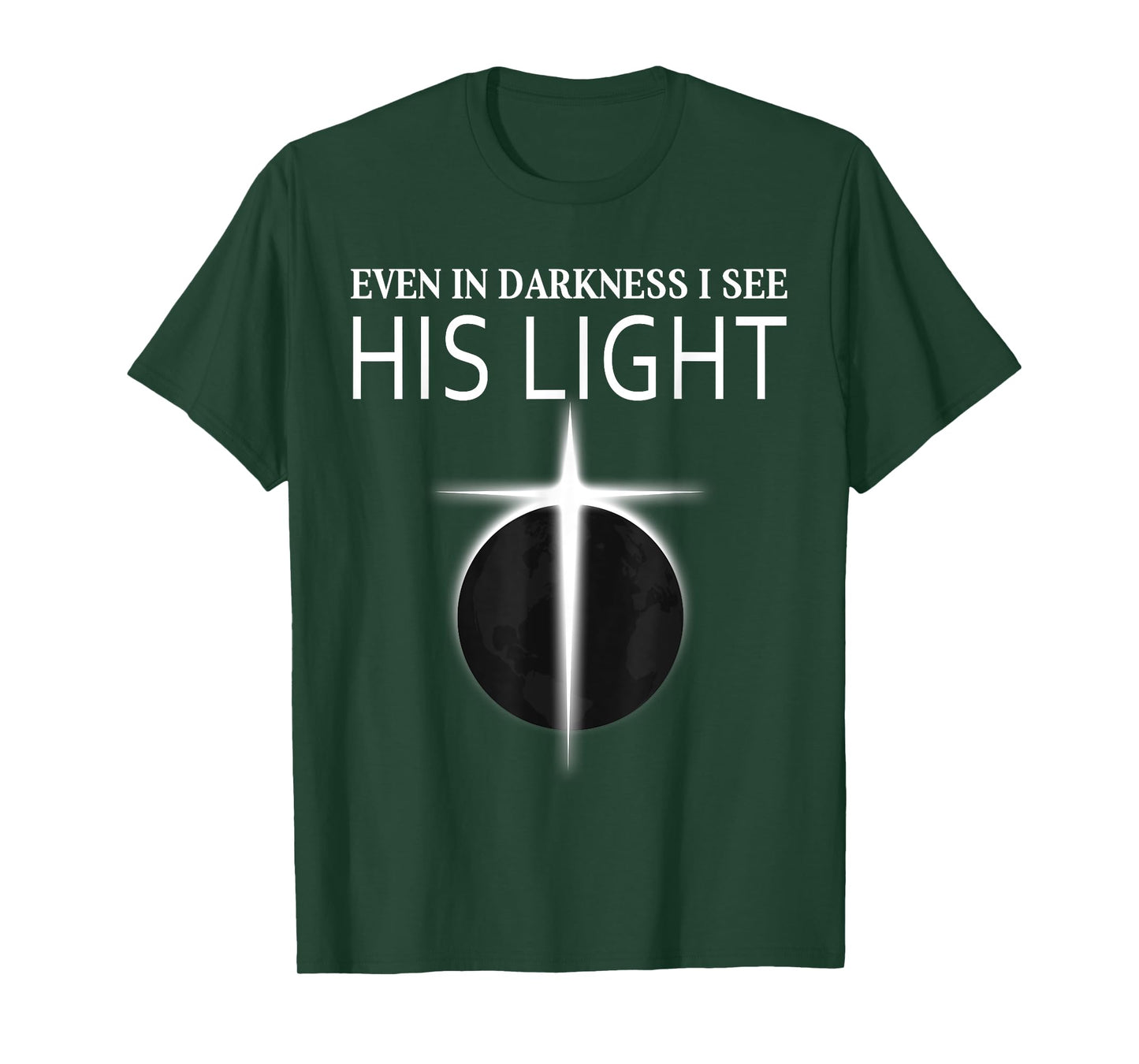 Christians Darkness I See Cross Light Jesus Faith T-Shirt