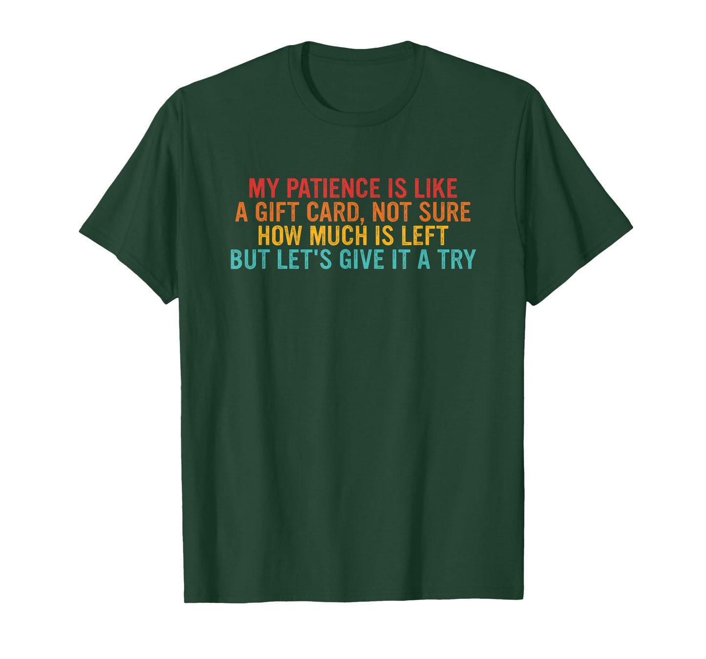 My Patience Is Like A Gift Card Quote T-Shirt