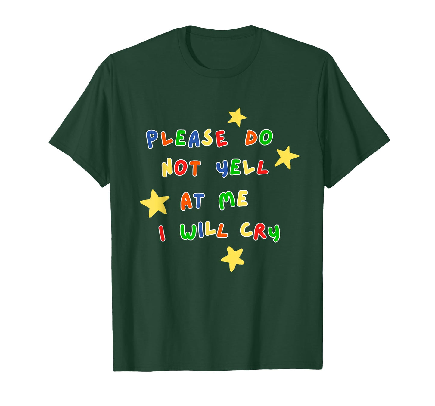 Please Do Not Yell At Me I Will Cry Design T-Shirt