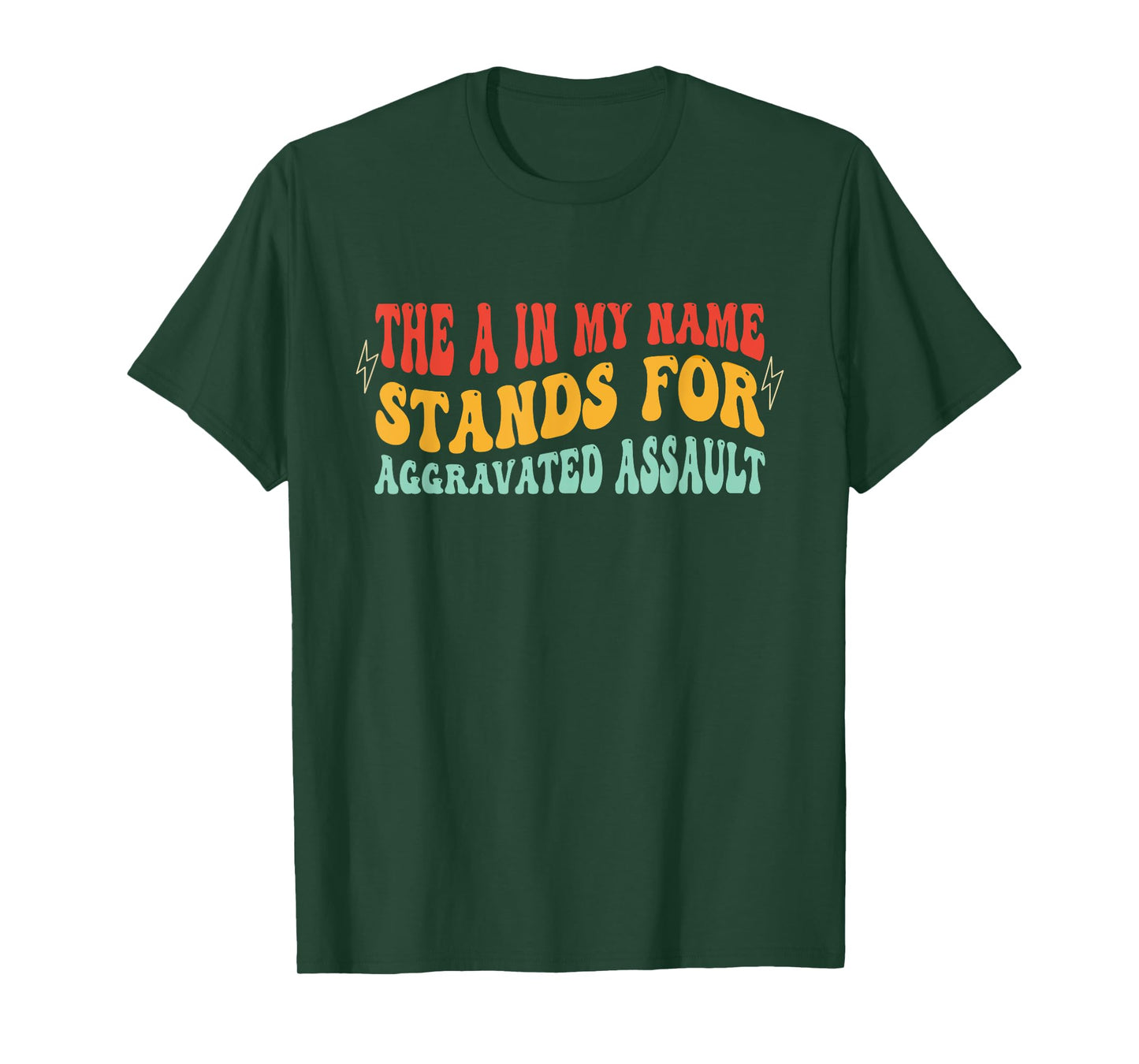 The A In My Name Stands For Aggravated Assault Vintage T-Shirt