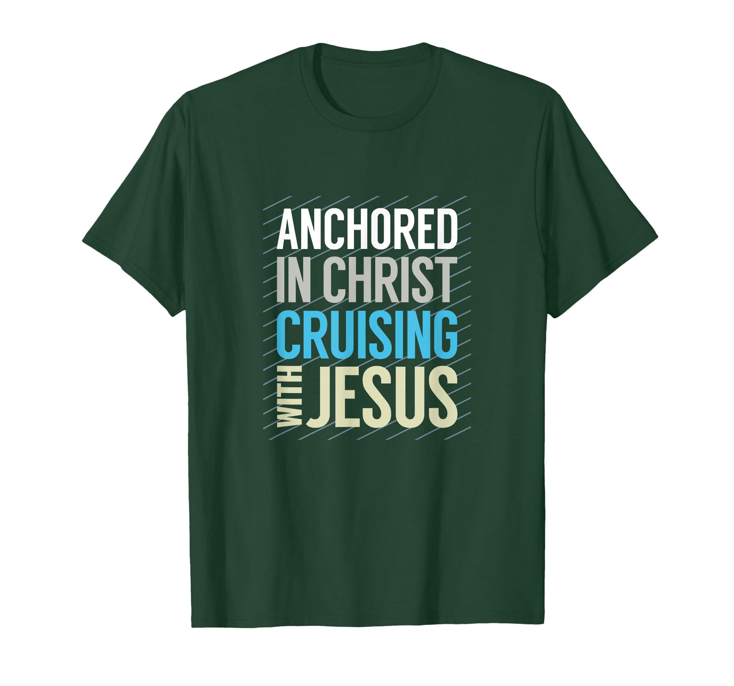 Anchored in Christ, Cruising with Jesus, Christian Cruise T-Shirt
