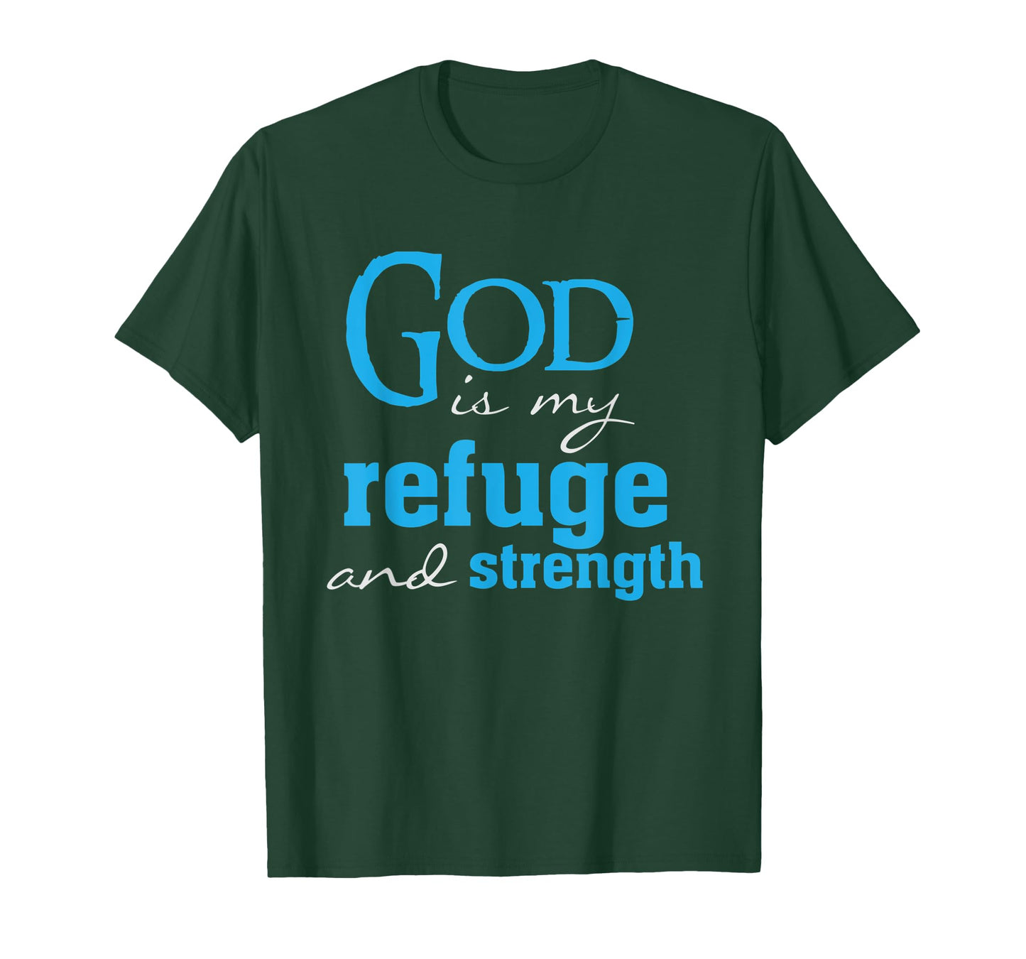 God is my Refuge and strength bible verse Christian Faith T-Shirt