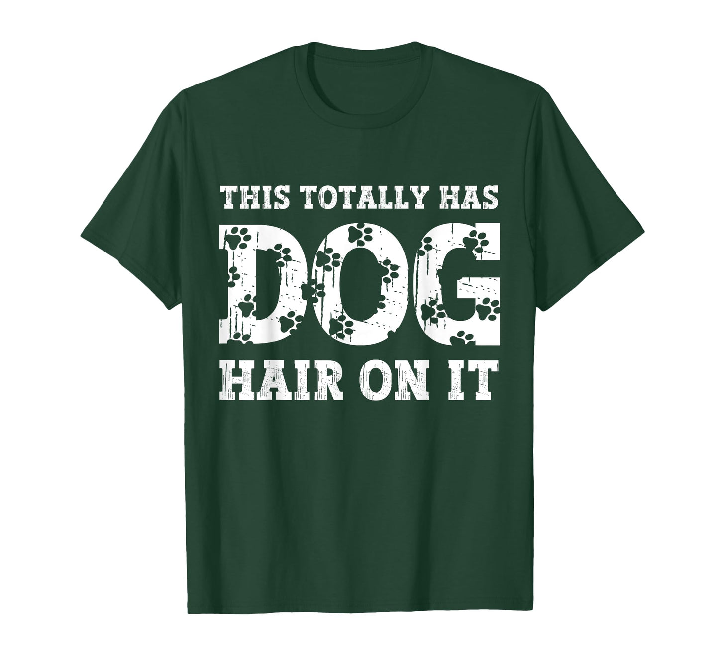 This Totally Has Dog Hair On It Funny Dog Lovers Dog Quote T-Shirt for Men Women Kids