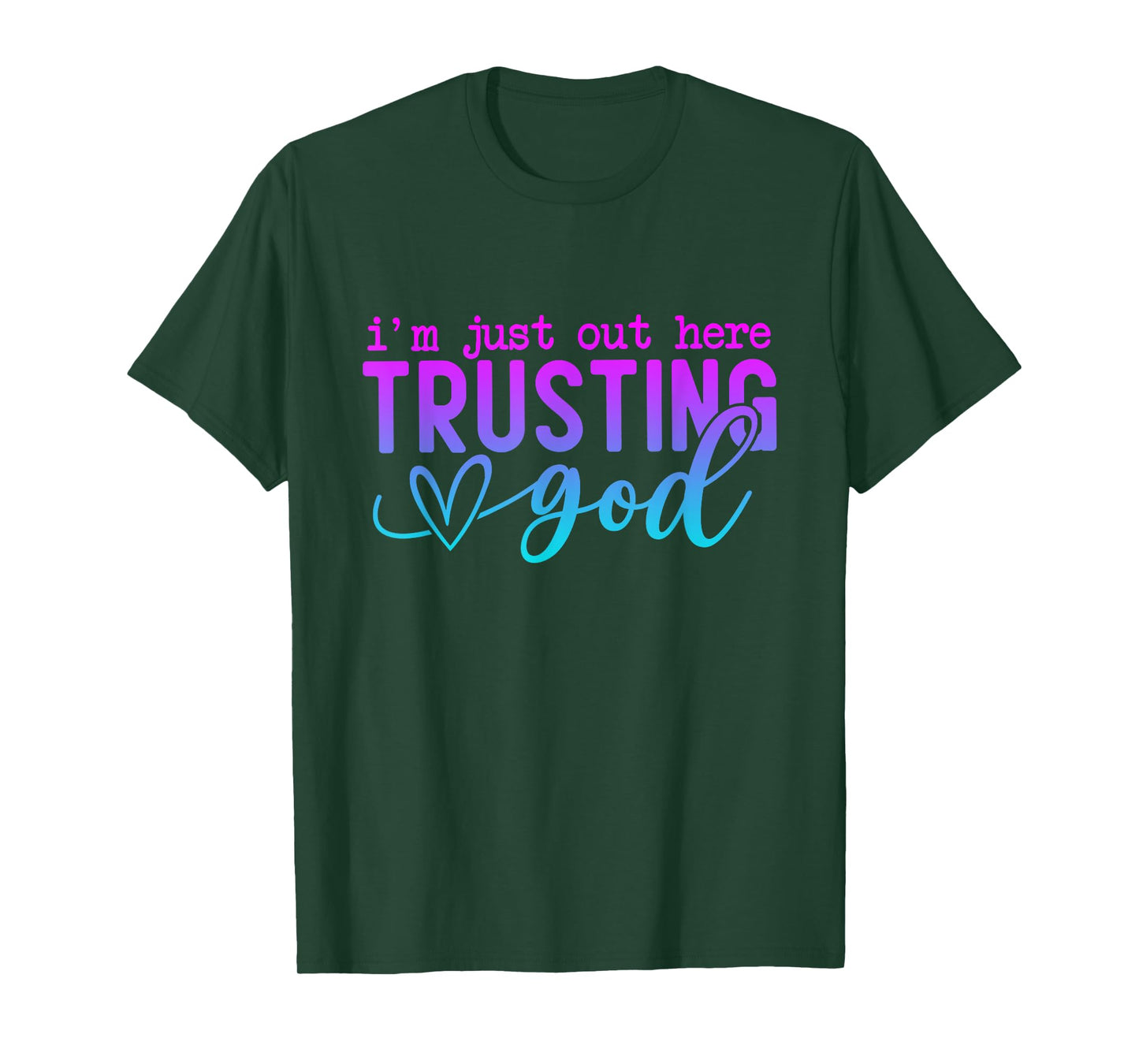 I'm Just Out Here Trusting God Religious Jesus T-Shirt