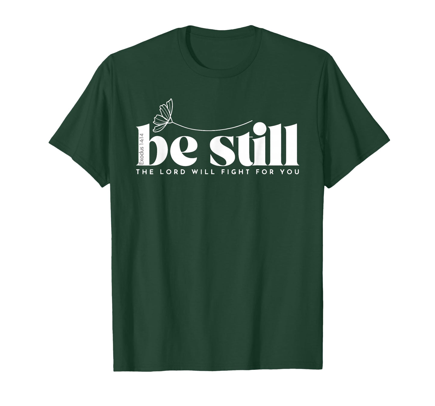Be Still The Lord Will Fight for You T-Shirt