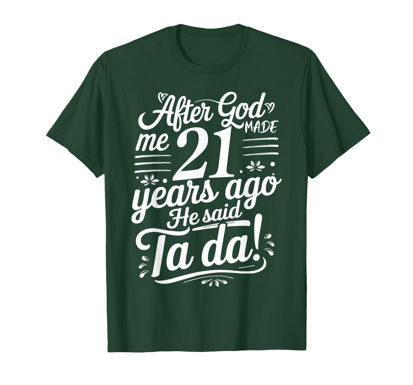 Funny 21st Birthday yrs Ago God Said Ta Da Turn 21 Years Old T-Shirt
