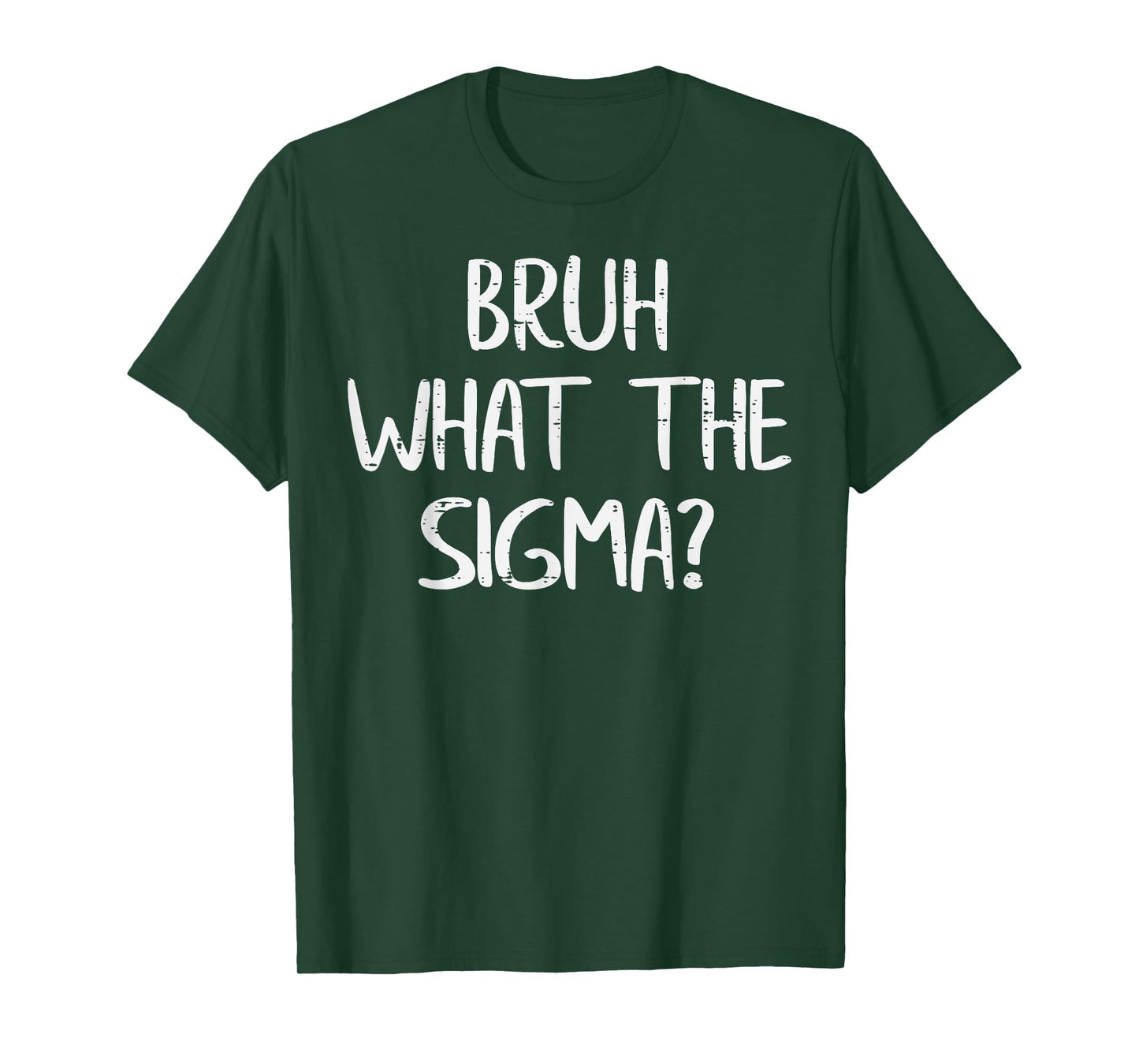 Bruh What The Sigma Funny Saying Meme Men Boys Kids Youth T-Shirt