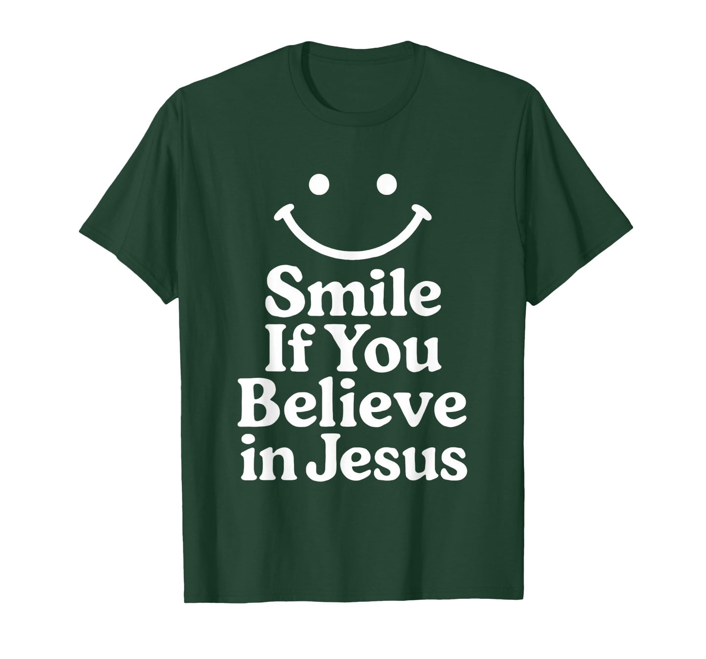 Smile If You Believe In Jesus Funny Faith Christian T-Shirt