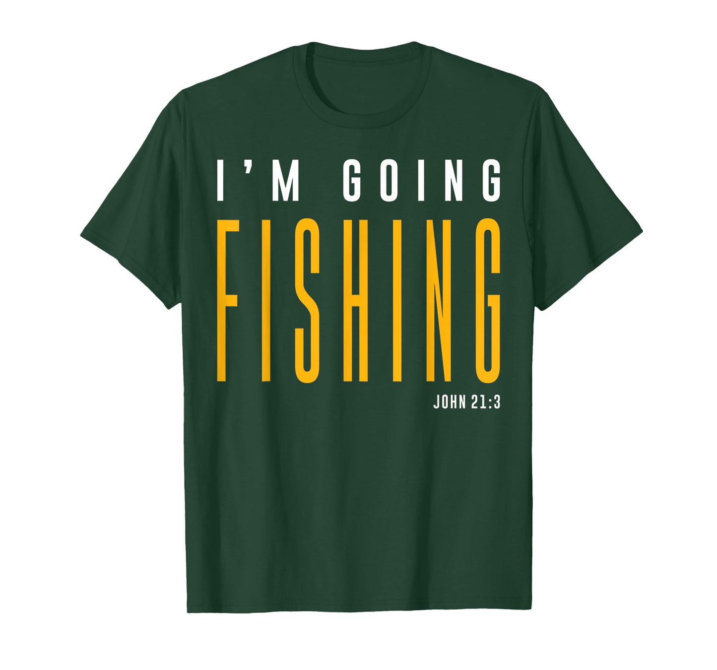 Funny I'm Going Fishing John 213 Christian Quote T-Shirt
