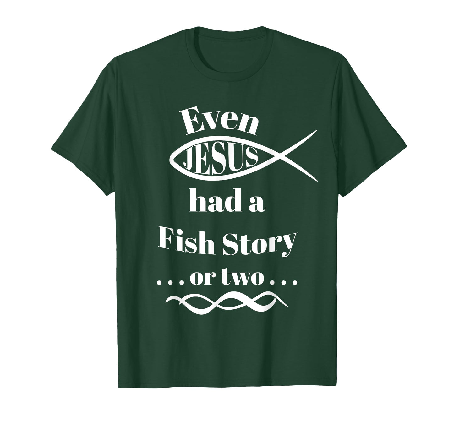 Even Jesus Had a Fish Story ... or two (ichthys) T-Shirt