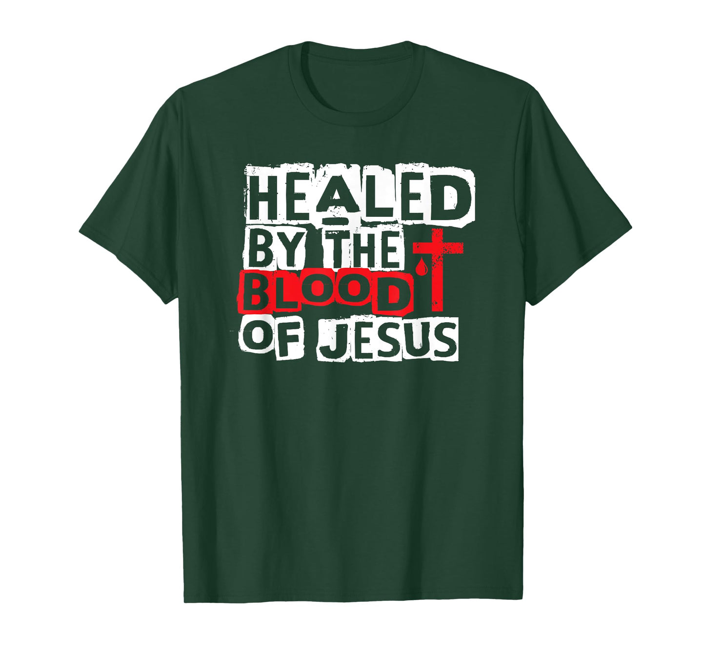 Healed by the Blood of Jesus - Christian Cross Faith Healing T-Shirt