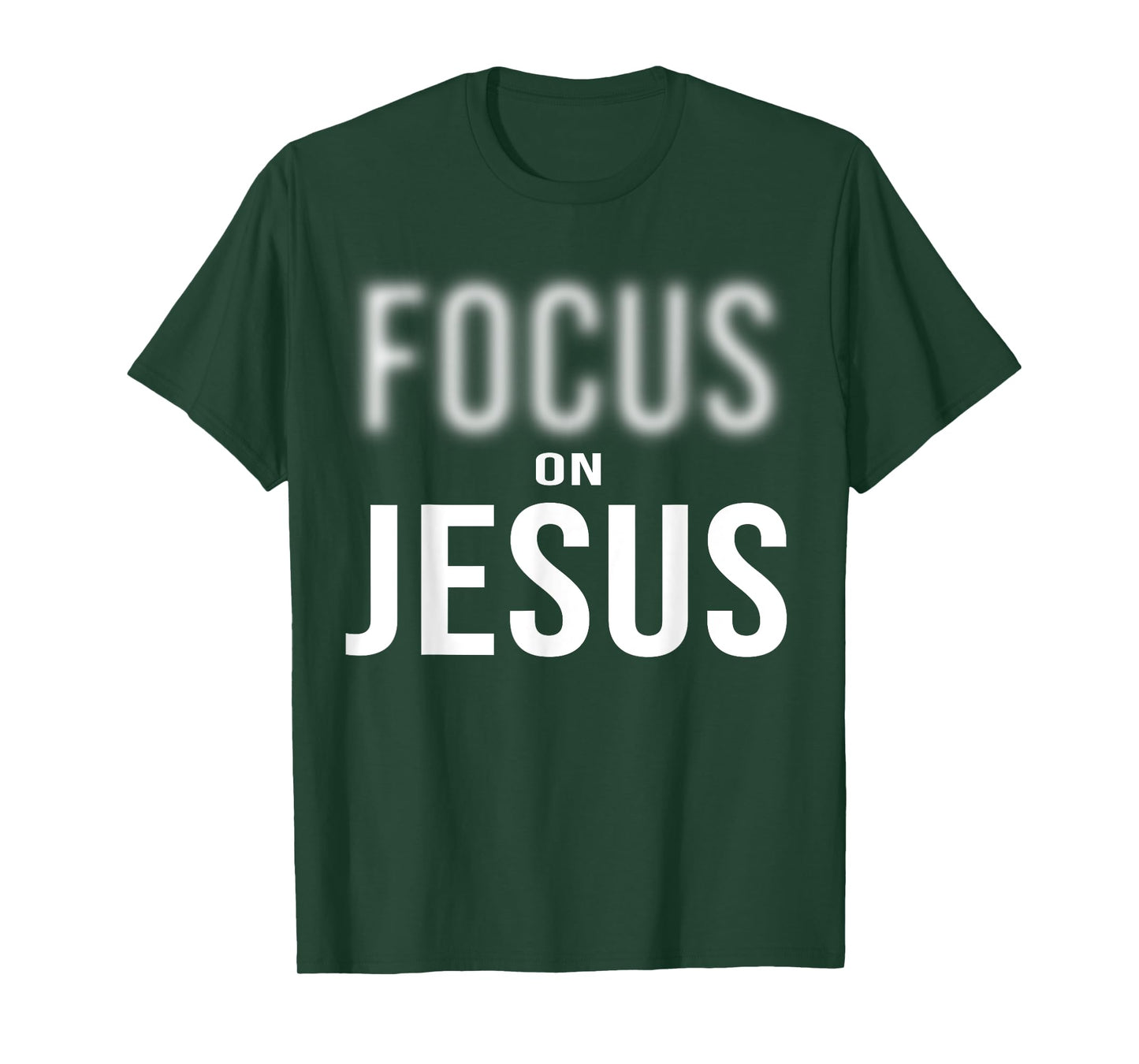 Focus On Jesus - Jesus Christ Christian Faith in God T-Shirt