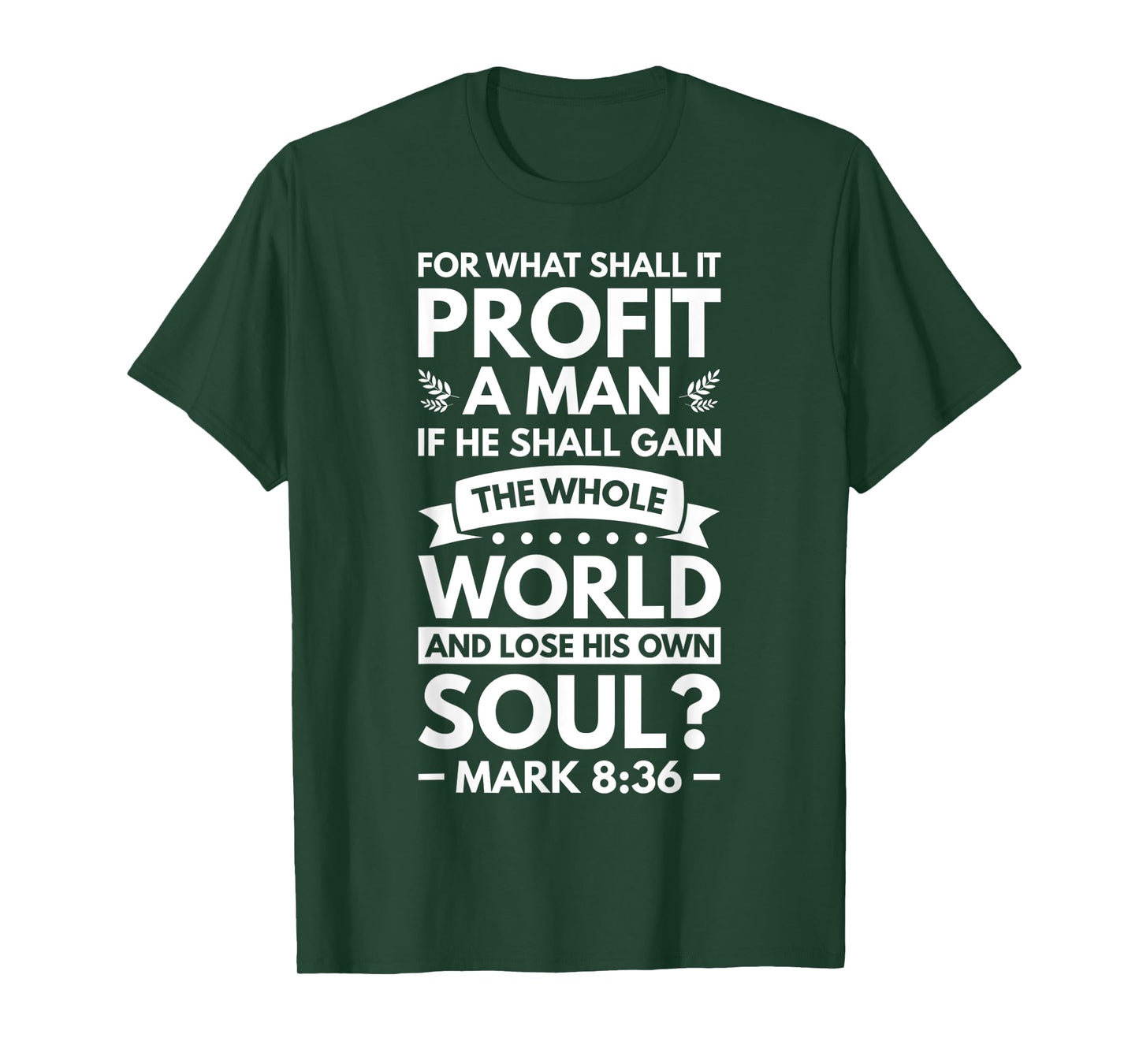 What Shall It Profit A Man If He Shall Gain The Whole World T-Shirt