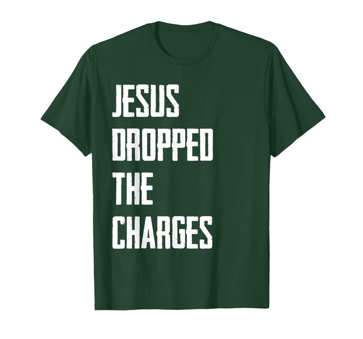 Jesus Dropped The Charges T-Shirt