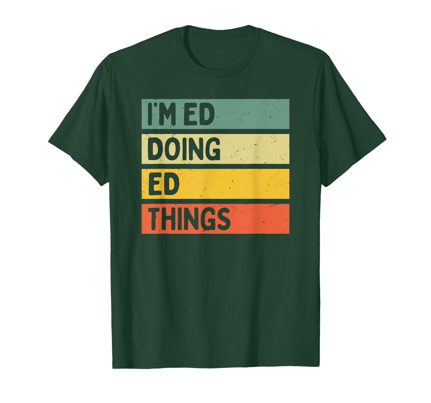 I'm Ed Doing Ed Things Funny Personalized Quote T-Shirt