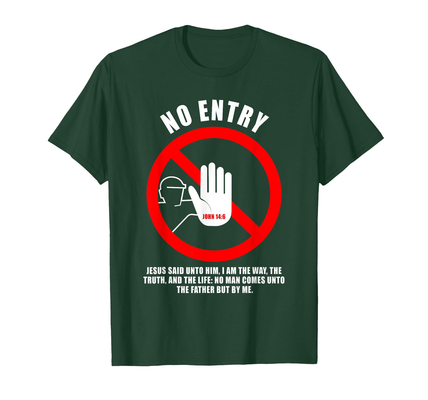 NO Entry – No Man Comes to The Father John 14:6 Warning Sign T-Shirt