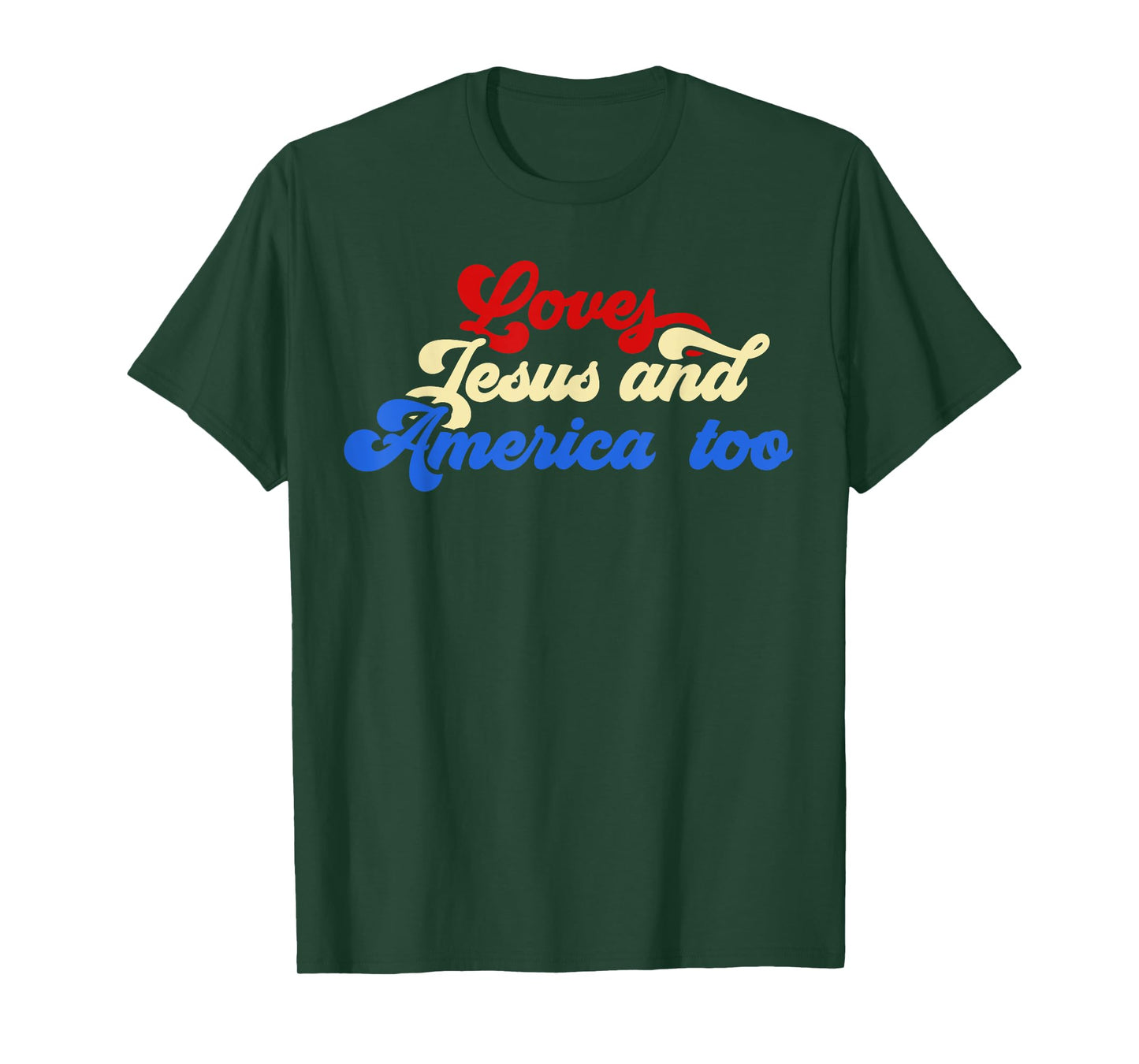 Loves Jesus and America Too God Christian 4th of July retro T-Shirt