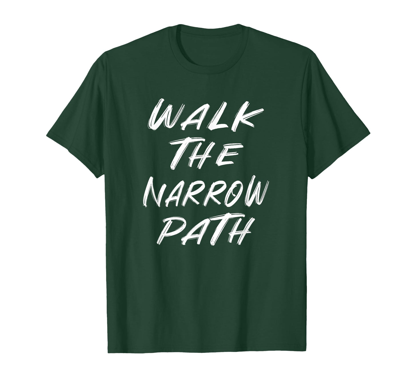 WALK THE NARROW PATH T-Shirt