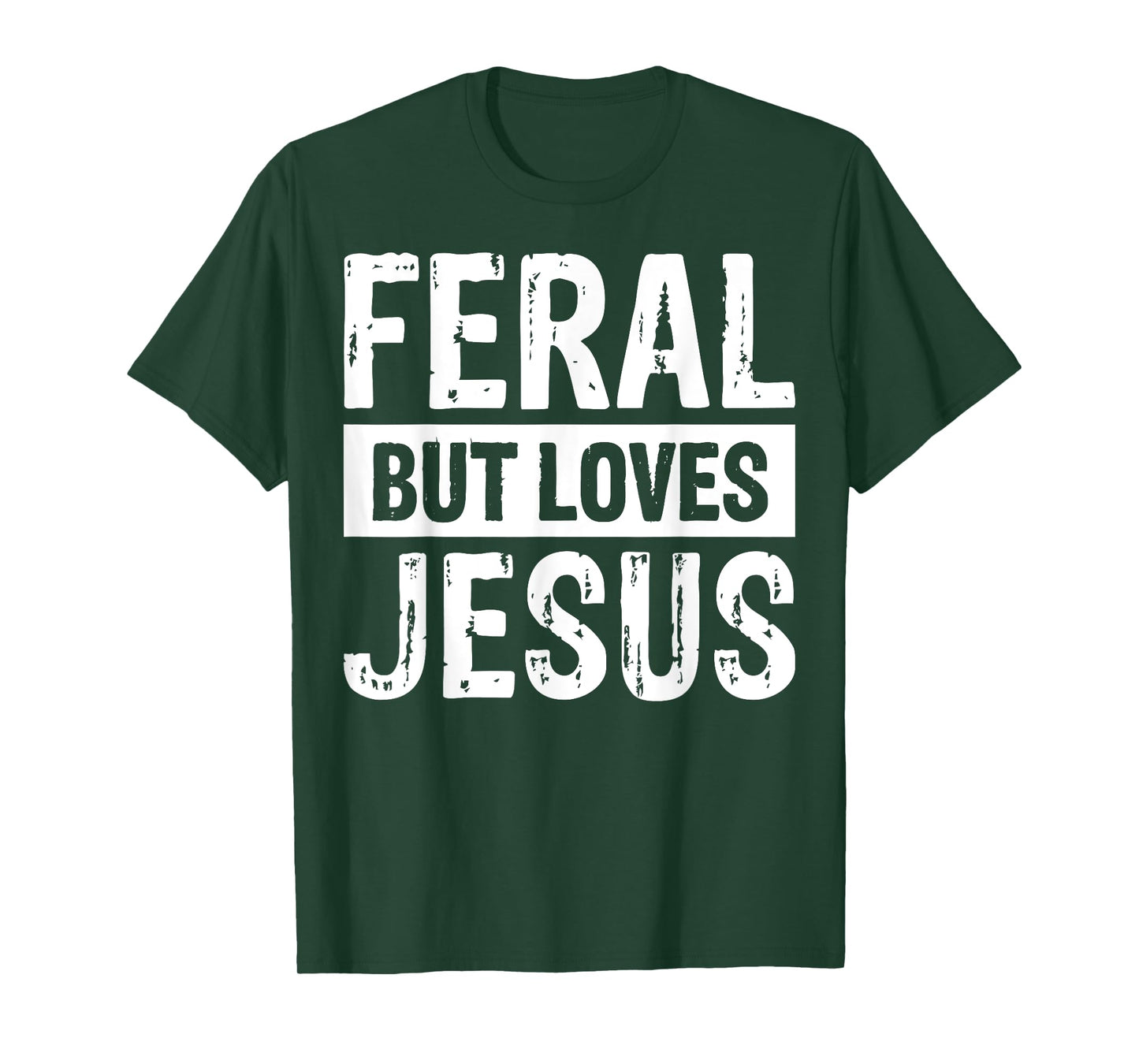 Feral But Loves Jesus T-Shirt