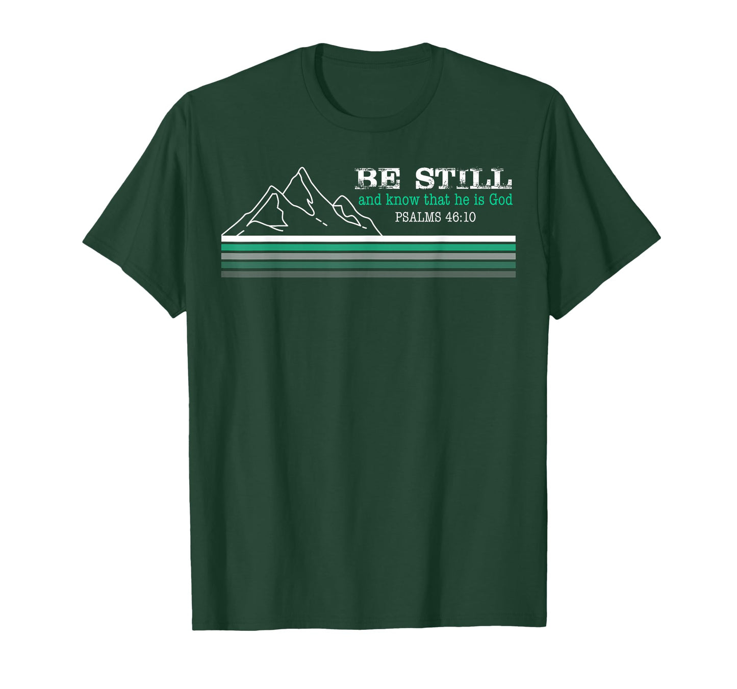Be Still and Know that I am God Christian Faith T-Shirt