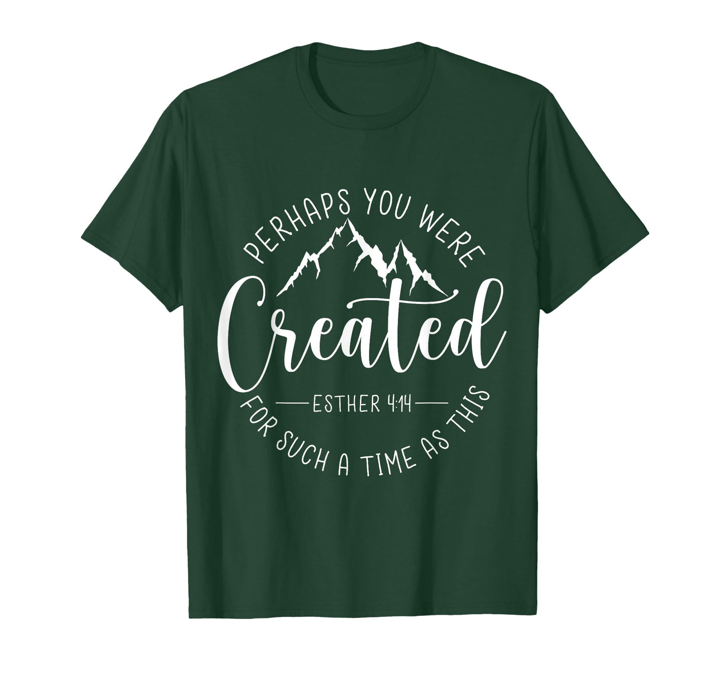 Perhaps You Were Created For Such A Time As This Religious T-Shirt